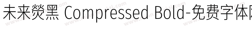 未来熒黑 Compressed Bold字体转换